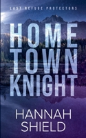 Home Town Knight (Last Refuge Protectors) 1957982292 Book Cover