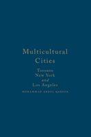 Multicultural Cities: Toronto, New York, and Los Angeles 1442630132 Book Cover