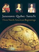 Jamestown, Quebec, Santa Fe: Three North American Beginnings 1588342417 Book Cover