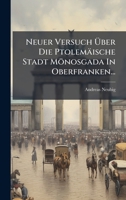Neuer Versuch Ã ber Die Ptolemäische Stadt Mönosgada In Oberfranken... (German Edition) 1024569438 Book Cover