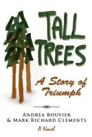 Tall Trees: A Story of Triumph 0985663901 Book Cover
