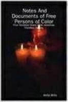 Notes And Documents of Free Persons of Color: Four Hundred Years of An American Families History 1411603338 Book Cover
