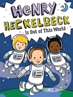 Henry Heckelbeck Is Out of This World 1665911409 Book Cover