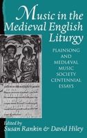 Music in the Medieval English Liturgy: Plainsong & Mediaeval Music Society Centennial Essays 0193161257 Book Cover