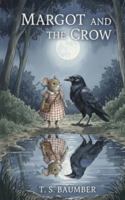 Margot And The Crow (The Unusual Explorers Club) B0FZFWFK15 Book Cover