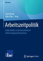 Arbeitszeitpolitik: Zielkonflikte in Der Betrieblichen Arbeitszeitgestaltung L�sen 3662574748 Book Cover
