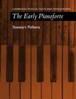 The Early Pianoforte (Cambridge Musical Texts and Monographs) 0521111552 Book Cover
