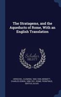 The Stratagems, and the Aqueducts of Rome, With an English Translation 1340313332 Book Cover