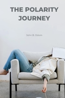 THE POLARITY JOURNEY B0BBQ24JPC Book Cover