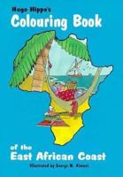 Hugo Hippo's Colouring Book of the East African Coast 9966884610 Book Cover