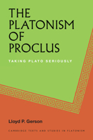 The Platonism of Proclus: Taking Plato Seriously 100979082X Book Cover