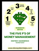 The 5 P's of Money Management: Workbook Edition 1712301470 Book Cover