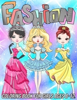 Fashion Coloring Book for Girls Ages 8-12: Fun and Beauty Coloring Pages for Girls and Kids with Gorgeous Fashion Style & Other Cute Designs B08NSBJ1XN Book Cover