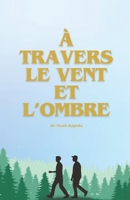 À travers le vent et l'ombre (French Edition) B0DS8RFKBC Book Cover
