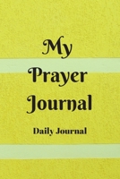 My Prayer Journal; Blank 6 X 9 Journal: Prayer List 1691081795 Book Cover