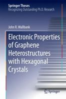 Electronic Properties of Graphene Heterostructures with Hexagonal Crystals 331907721X Book Cover