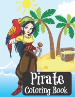 Pirate Coloring Book: Coloring Book for Kids, Teens and Adults | Ships | Beach Scenes | Lady Pirates 1696075319 Book Cover