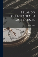 Leland'S Collectanea in Six Volumes - Primary Source Edition 101648433X Book Cover