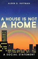 A House is not a Home 1632681048 Book Cover