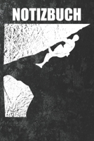 Notizbuch Bouldering: Notizbuch Bouldern klettern Bouldering Notizheft 1654413542 Book Cover