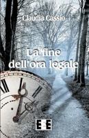 La Fine Dell'ora Legale 8866904821 Book Cover