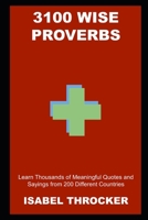 3100 Wise Proverbs: Learn Thousands of Meaningful Quotes and Sayings from 200 Different Countries null Book Cover