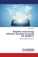 Reliable and Energy Efficient Routing Protocol for MANET's 3659361151 Book Cover