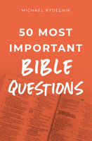 50 Most Important Questions about the Bible 0802420311 Book Cover