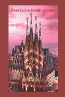 BARCELONA BRIGHT & DARK (Spanish Edition) B0GHY9QFKQ Book Cover
