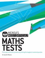 Mensa's Most Difficult Maths Tests: Prove your arithmetic prowess by solving the toughest numerical puzzles 1787394298 Book Cover