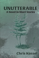 Unutterable: A Novel in Short Stories B08M7NK89D Book Cover