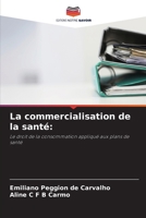 La commercialisation de la santé (French Edition) 6208060664 Book Cover
