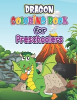 Dragon Coloring Book for Preschoolers: Dragon Coloring Book- Activity Book for Kids Ages 3-5, 4-8| Funny Kids Coloring Book B08K3WF1ML Book Cover