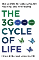 The 3G Cycle of Life: The Secrets for Achieving Joy, Meaning and Well-Being B0BVPB6M5F Book Cover