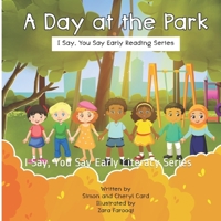 A Day at the Park: I Say, You Say Early Literacy Series B08Y5KRT5S Book Cover