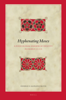 Hyphenating Moses: A Postcolonial Exegesis of Identity in Exodus 1:1-3:15 9004343547 Book Cover