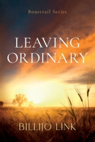 Leaving Ordinary Large Print 1734287047 Book Cover