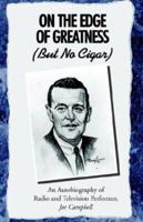 On the Edge of Greatness: (But No Cigar 1413424651 Book Cover