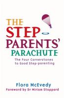 The Step-Parents' Parachute: The Four Cornerstones to Good Step-parenting: The Four Cornerstones of Good Stepparenting 0316730297 Book Cover