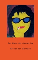 Der Mann, der niemals log 334728769X Book Cover