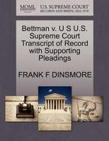 Bettman v. U S U.S. Supreme Court Transcript of Record with Supporting Pleadings 1270201247 Book Cover
