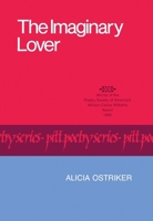 The Imaginary Lover (Pitt Poetry Series) 0822953854 Book Cover