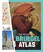 The Pieter Bruegel Atlas: The Great Atlas of the Old Flemish Masters 9401458634 Book Cover