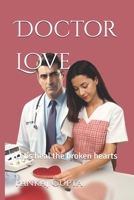 Doctor Love: Let's heal the broken hearts B08CJWM3C1 Book Cover