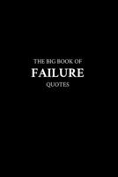 The Big Book of Failure Quotes B0BVDJD9YH Book Cover