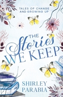 The Stories We Keep: Tales of Change and Growing Up (Children's Books as Shirley Parabia) 6218431312 Book Cover