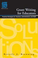 Grant Writing for Educators: Practical Strategies for Teachers, Administrators, and Staff (Solutions) 1932127305 Book Cover