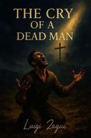 The Cry of a Dead Man 1764247914 Book Cover