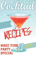 BOOK OF COCKTAILS 2021: 200 New Cocktail Recipes and New Drink Ingredients for Your Party. B08ZBRS1X1 Book Cover