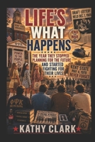 Life's What Happens 1480296678 Book Cover